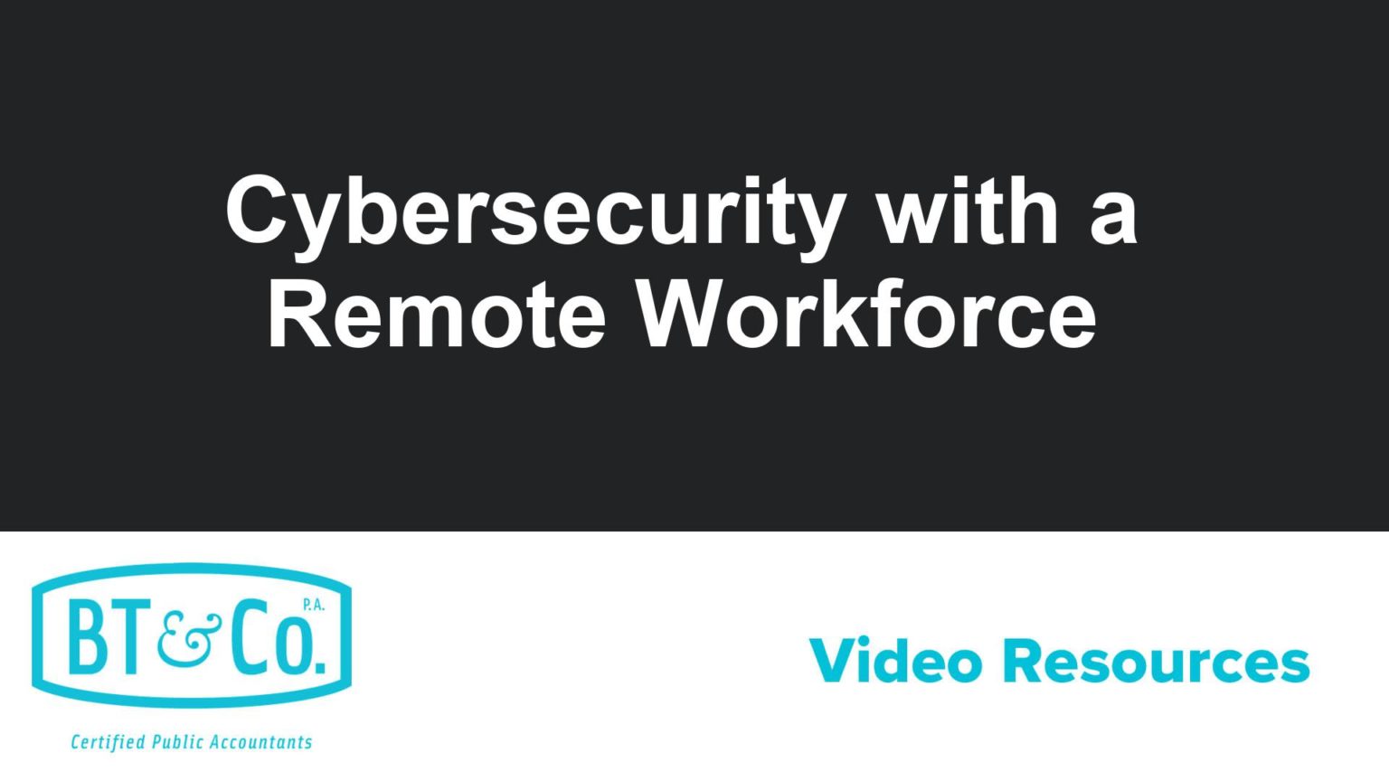 Cybersecurity with a Remote Workforce