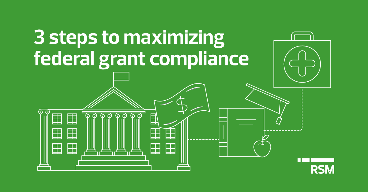 3 steps to maximizing federal grant compliance