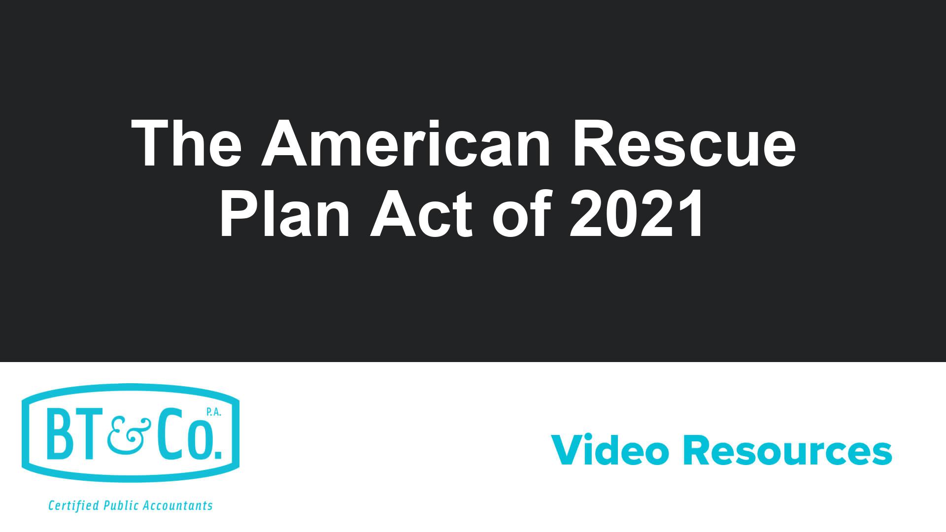 The American Rescue Plan Act of 2021 - BT&Co., P.A.