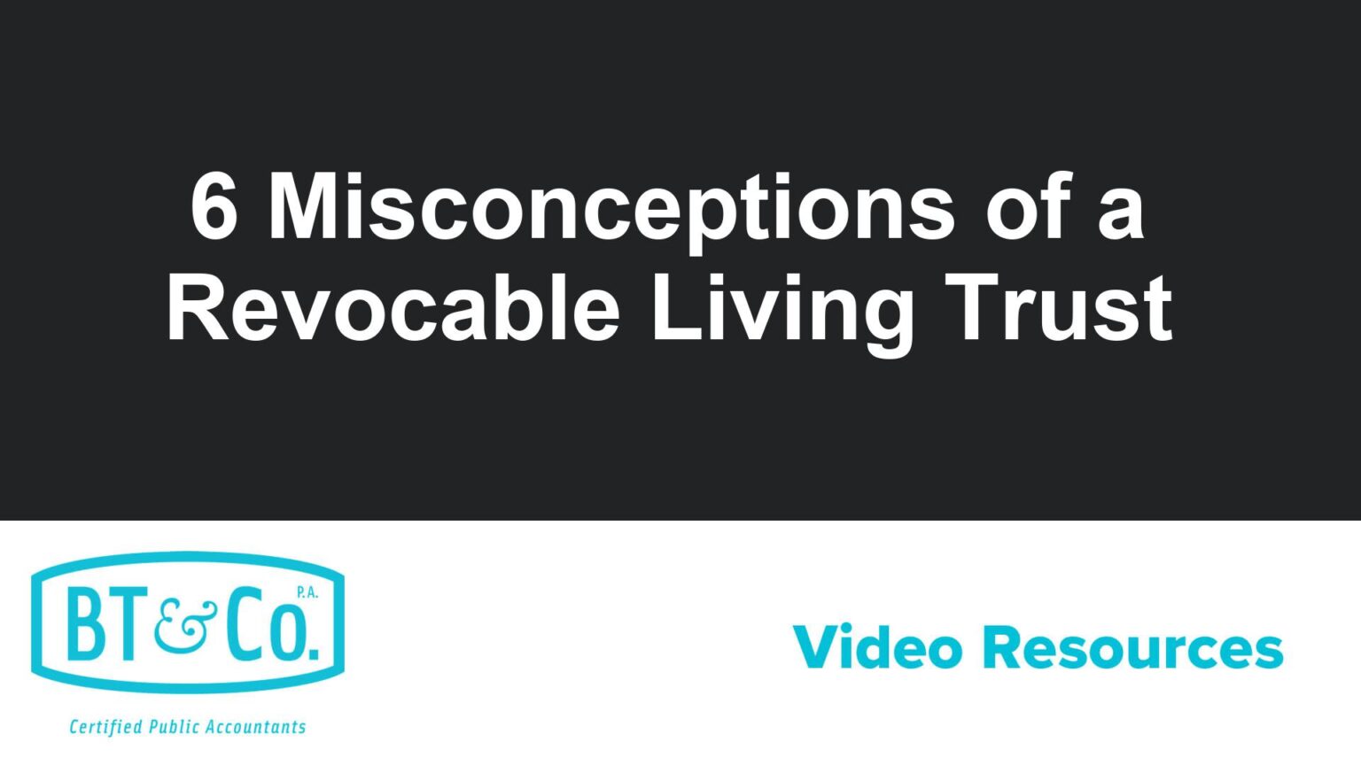 6 Misconceptions of a Revocable Living Trust