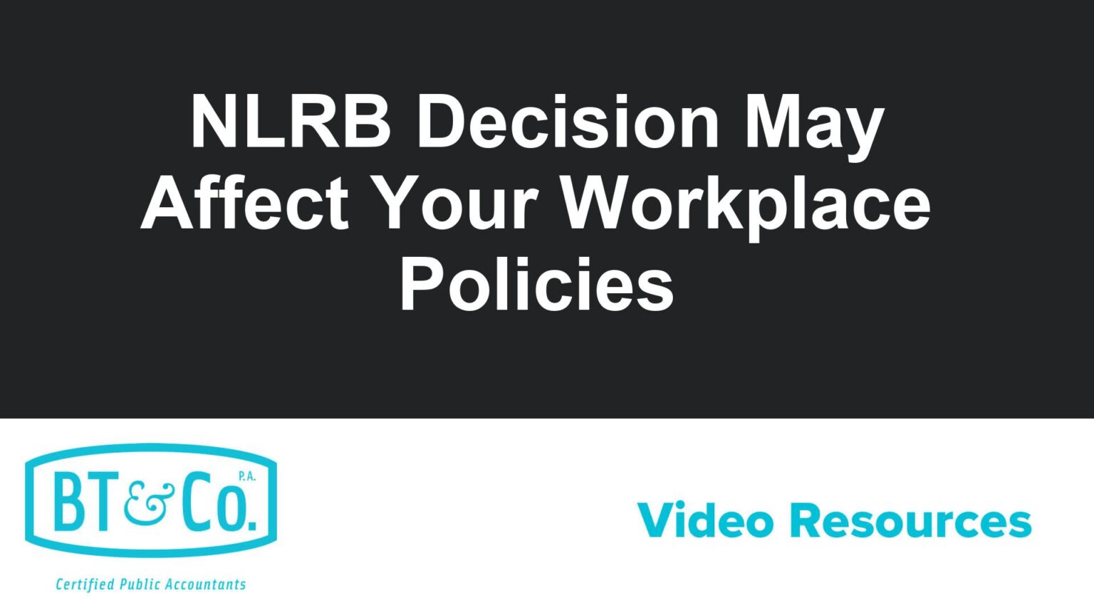 NLRB Decision May Affect Your Workplace Policies