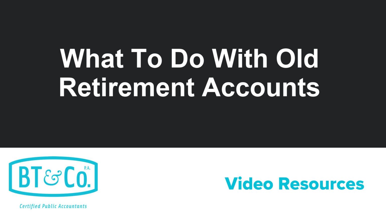 What To Do With Old Retirement Accounts