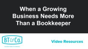 When a Growing Business Needs More Than a Bookkeeper