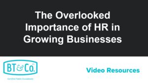 The Overlooked Importance of HR in Growing Businesses