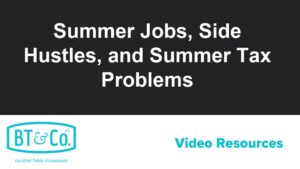 Summer Jobs, Side Hustles, and Summer Tax Problems